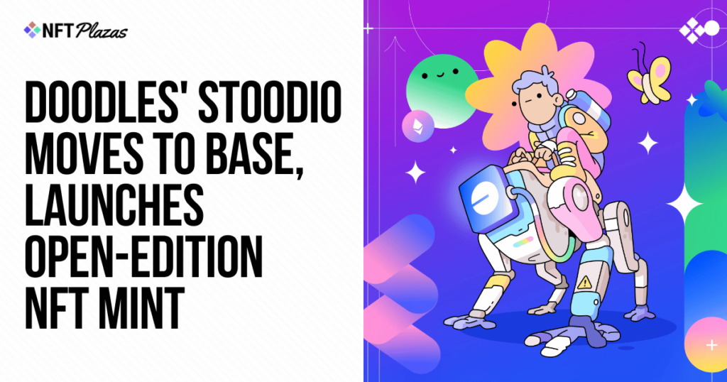 Doodles’ Stoodio Moves to Base, Launches Open-Edition NFT Mint