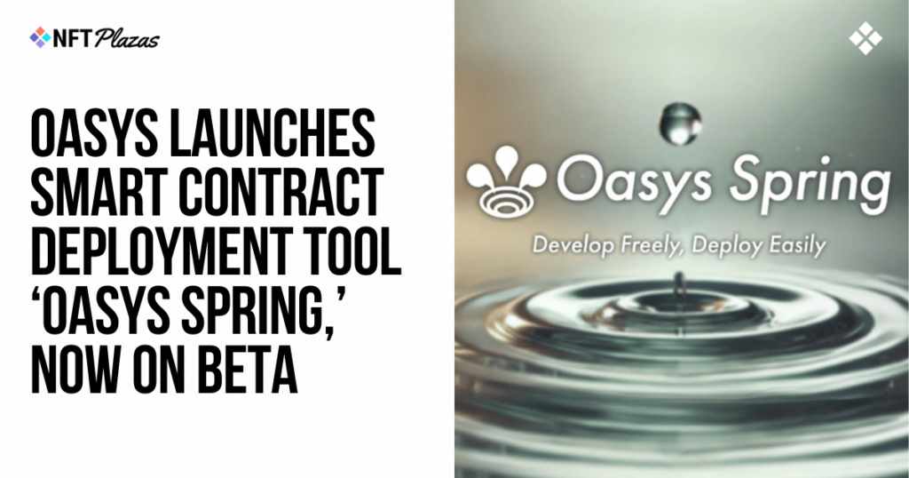 Oasys Launches Smart Contract Deployment Tool 'Oasys Spring'