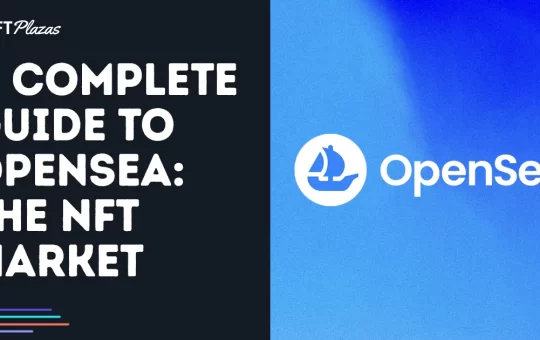 A Complete Guide to the OpenSea NFT Marketplace