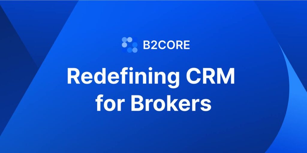 B2CORE Announces Multi-Platform Upgrades for Forex and Crypto Brokerages