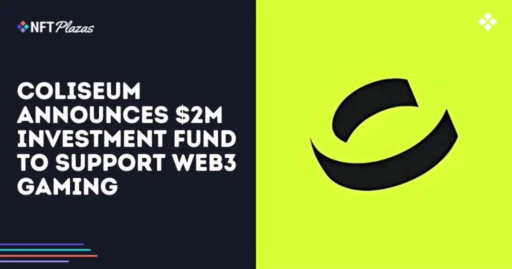 Coliseum Announces $2M Investment Fund to Support Web3 Gaming